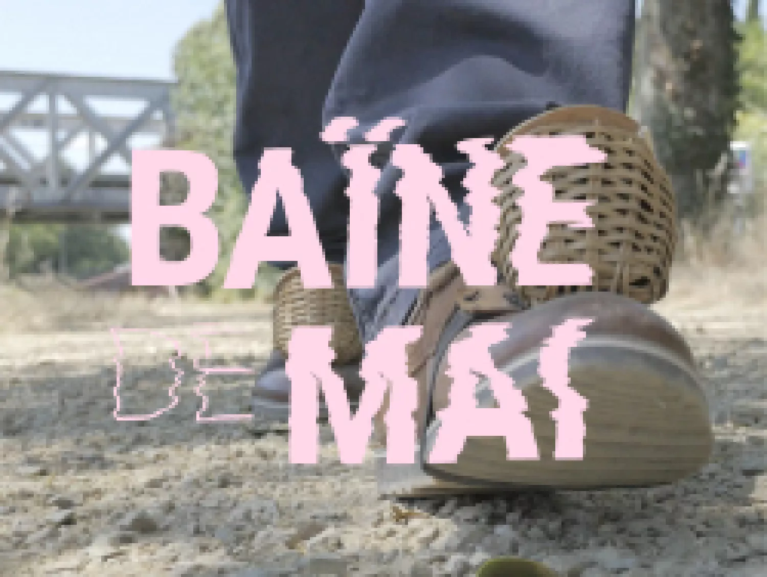 Baïne de mai : La démesure du pas 